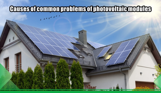 Causas, efectos y medidas de problemas comunes de los módulos fotovoltaicos.